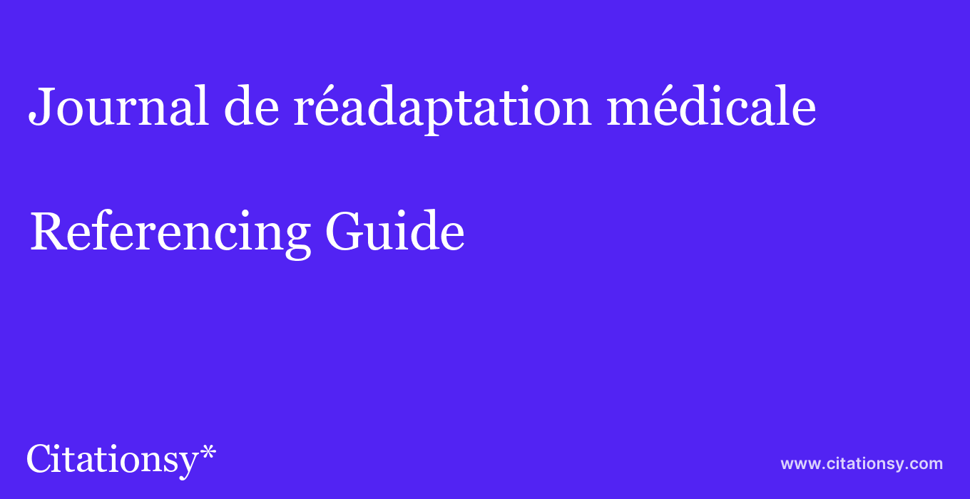 cite Journal de réadaptation médicale  — Referencing Guide